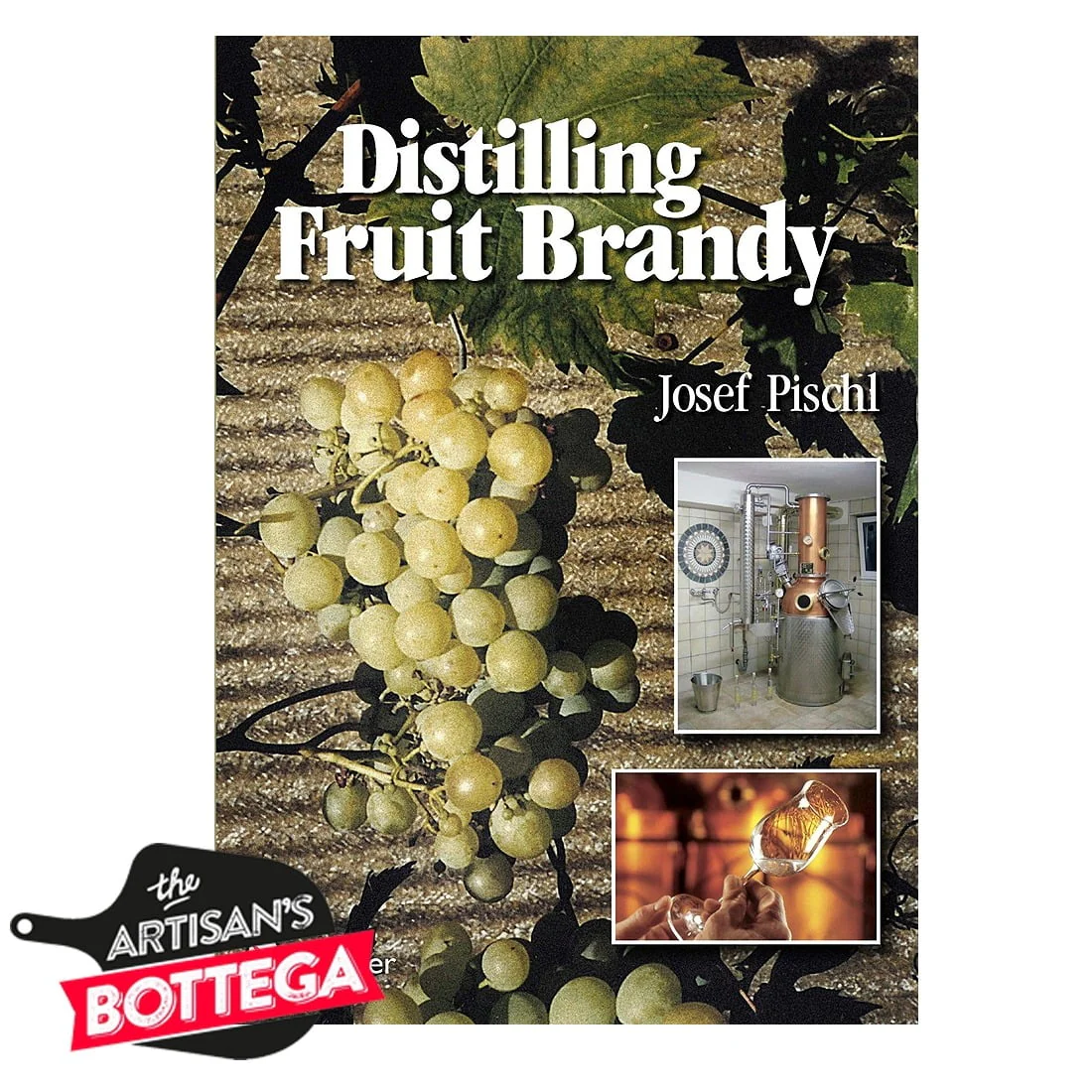 Book- Distilling Fruit Brandy- Hard Cover By- Josef Pischl