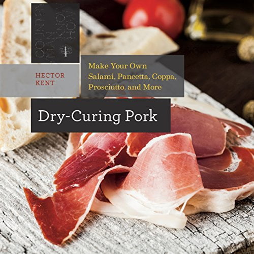 Book - Dry Cured Pork: Make your Guide to salami and more - By Hector Kent