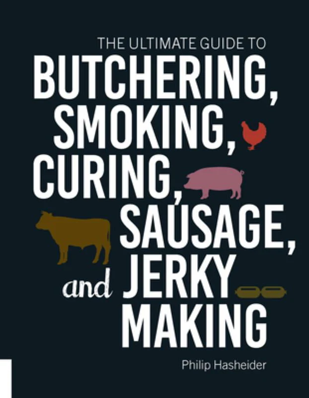 Book - Ultimate Guide to Butchering, Smoking, Curing, Sausage, and Jerky Making, The Publ- Quarto Pg.224