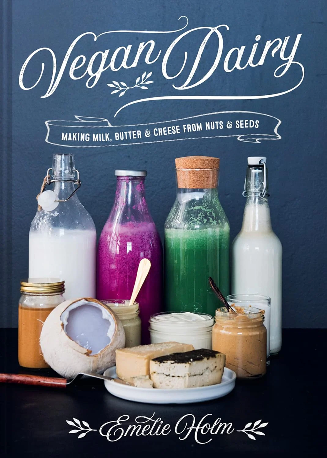 Book - Vegan Dairy: Making milk, butter and cheese from nuts and seeds